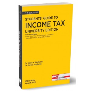 Taxmann's Students Guide To Income Tax for B.Com (HONS) by Vinod k. Singhania, Monica Singhania | University Edition 2023